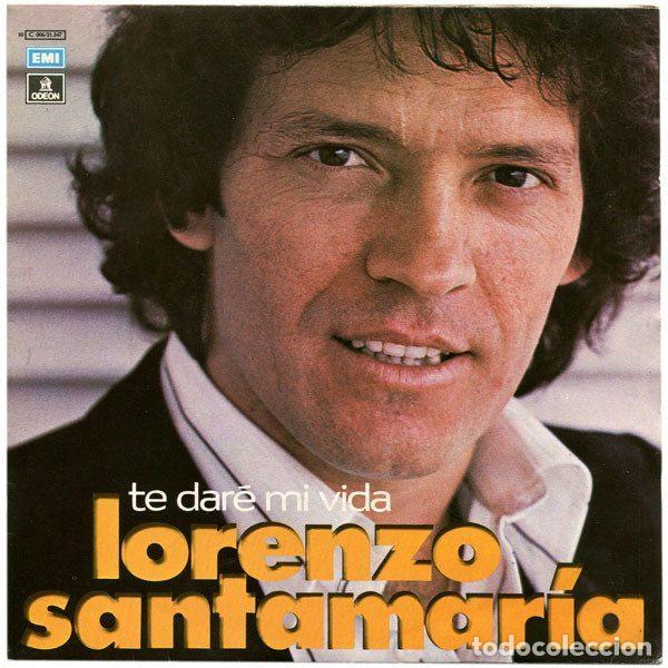 Disques de vinyle: Lorenzo Santamar&iacute;a &ndash; Te Dar&eacute; Mi Vida (Vinyl, Odeon 10 C006-21.347)