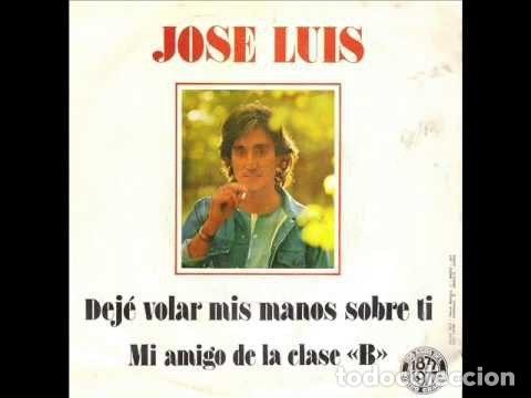 Vinyl records: Jos&eacute; Luis &ndash; Dej&eacute; Volar Mis Manos Sobre T&iacute; / Mi Amigo De La Clase &rdquo;B&rdquo; (Vinyl, Novola NOX-284)