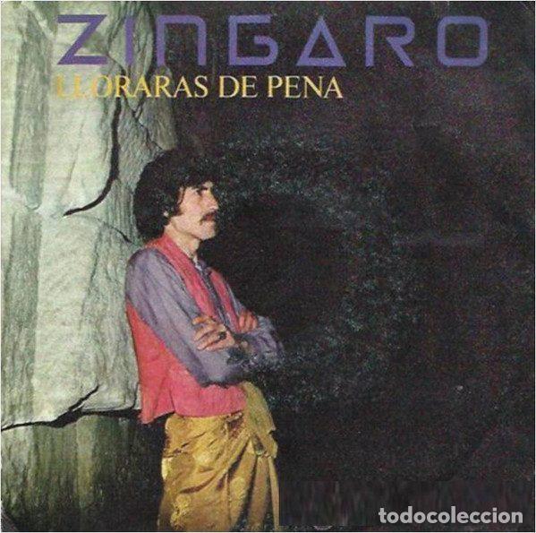 Discos de vinilo: Zingaro &ndash; Lloraras De Pena (Vinyl, CBS CBS 7094)