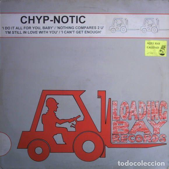 Disques de vinyle: Chyp-Notic &ndash; I Can't Get Enough (Vinyl, Loading Bay Records LBAY 42)