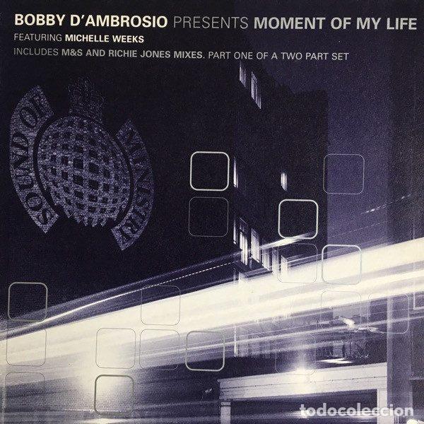 Disques de vinyle: Bobby D'Ambrosio Featuring Michelle Weeks &ndash; Moment Of My Life (Vinyl, Ministry Of Sound MOS121R1)