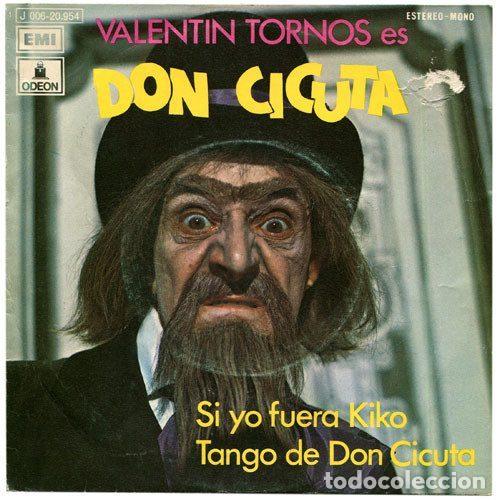 Dischi in vinile: Valentin Tornos es Don Cicuta &ndash; Si Yo Fuera Kiko / Tango De Don Cicuta (Vinyl, Odeon 1 J 006-20.954)