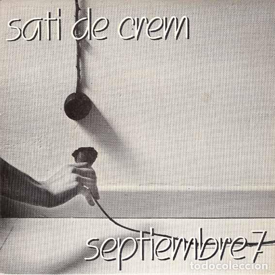 Discos de vinil: Sati De Crem &ndash; Septiembre 7 (Vinyl, La Rosa Records 53.0068)