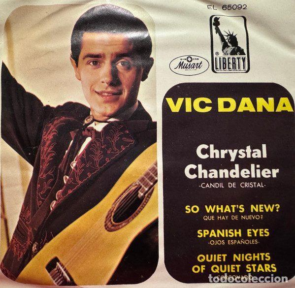Discos de vinil: Vic Dana &ndash; Crystal Chandelier / So What's New / Spanish Eyes / Quiet Night Of Quiet Stars...