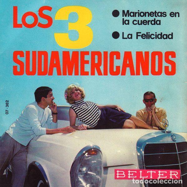 Discos de vinil: Los 3 Sudamericanos &ndash; Marionetas En La Cuerda / La Felicidad (Vinyl, Belter 07-362)