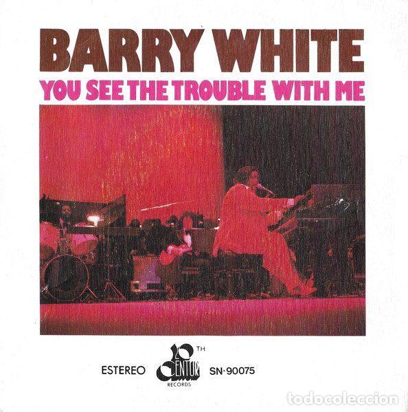 Discos de vinil: Barry White &ndash; You See The Trouble With Me (Vinyl, 20th Century Records SN-90075)
