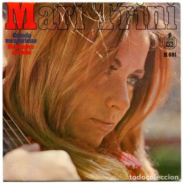 Discos de vinilo: Mari Trini &ndash; Cuando Me Acaricias / Un Hombre March&oacute; (Vinyl, Hispavox H-601)