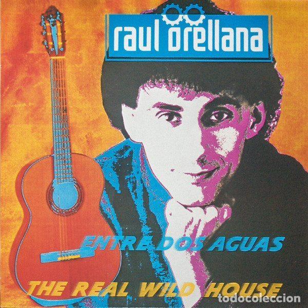 Discos de vinilo: Raul Orellana &ndash; The Real Wild House / Entre Dos Aguas (Vinyl, Mega Records MRCX 122425)