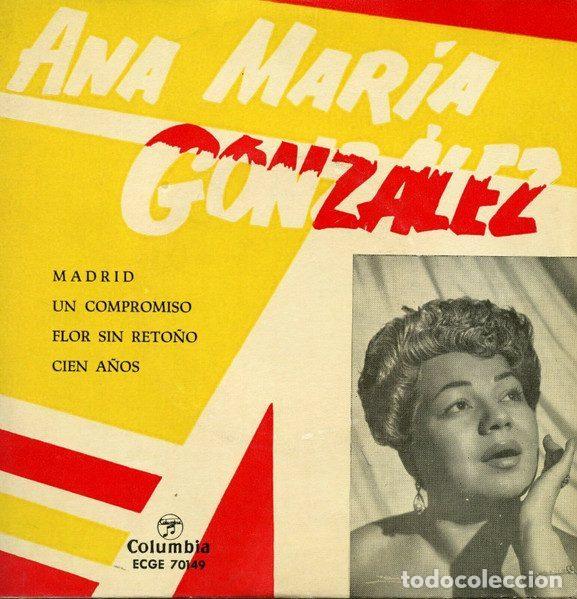 Disques de vinyle: Ana Mar&iacute;a Gonz&aacute;lez &ndash; Madrid / Un Compromiso / Flor Sin Reto&ntilde;o / Cien A&ntilde;os (Vinyl, Columbia ECGE...