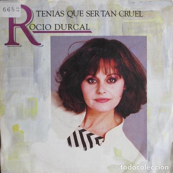 Disques de vinyle: Roc&iacute;o D&uacute;rcal &ndash; Ten&iacute;as Que Ser Tan Cruel (Vinyl, Ariola A 107802)