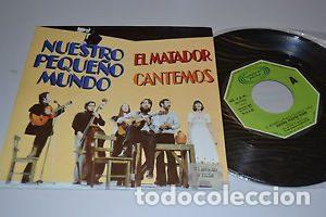Discos de vinil: Nuestro Peque&ntilde;o Mundo &ndash; El Matador / Cantemos (Vinyl, Movieplay SN-20,875)