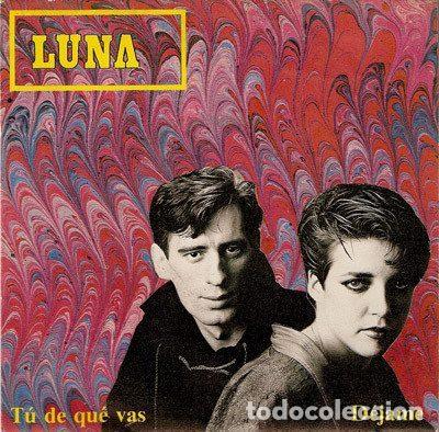 Dischi in vinile: Luna &ndash; T&uacute; De Qu&eacute; Vas / D&eacute;jame (Vinyl, Ariola A-106.098)