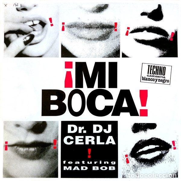 Dischi in vinile: Dr. DJ Cerla Featuring Mad Bob &ndash; &iexcl;Mi Boca! (Vinyl, Blanco Y Negro MX-436)