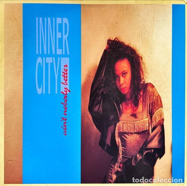 Dischi in vinile: Inner City &ndash; Ain't Nobody Better (Vinyl, 10 Records 612 234)