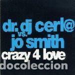 Disques de vinyle: Dr. DJ Cerla Vs. Jo Smith &ndash; Crazy 4 Love (Vinyl, Blanco Y Negro MX 928 M)