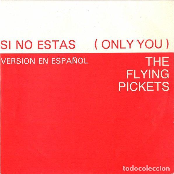 Discos de vinil: The Flying Pickets &ndash; Si No Estas = Only You (Version En Espa&ntilde;ol) (Vinyl, 10 Records A-106.512)