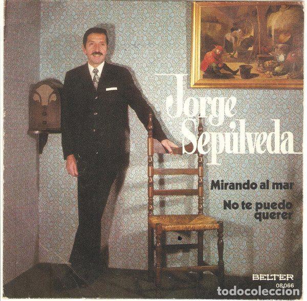 Vinyl records: Jorge Sep&uacute;lveda &ndash; Mirando al mar / No te puedo querer (Vinyl, Belter 08-066)