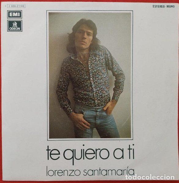 Dischi in vinile: Lorenzo Santamar&iacute;a &ndash; Te Quiero A Ti (Vinyl, Odeon 1 J 006-21140)