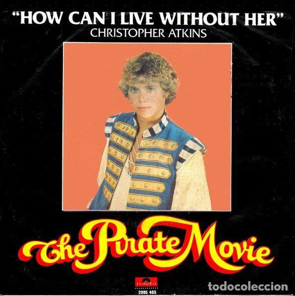 Discos de vinil: Christopher Atkins &ndash; How Can I Live Without Her - Soundtrack from the Motion Picture &rdquo;The Pirate...