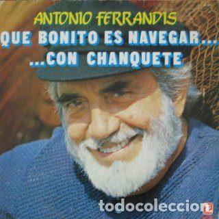 Disques de vinyle: Antonio Ferrandis ,Con El Grupo Chicles &ndash; Que Bonito Es Navegar....Con Chanquete (Vinyl, Zafiro...
