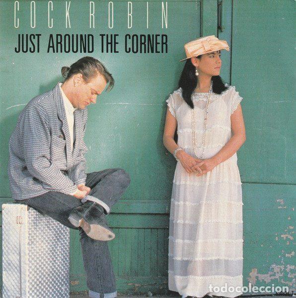 Discos de vinil: Cock Robin &ndash; Just Around The Corner (Vinyl, CBS CBS 650824 7)