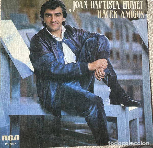 Discos de vinil: Joan Baptista Humet &ndash; Hacer amigos (Vinyl, RCA PB-7817)