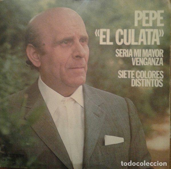 Discos de vinil: Pepe El Culata &ndash; Ser&iacute;a Mi Mayor Venganza / Siete Colores Distintos (Vinyl, Belter 08.354)