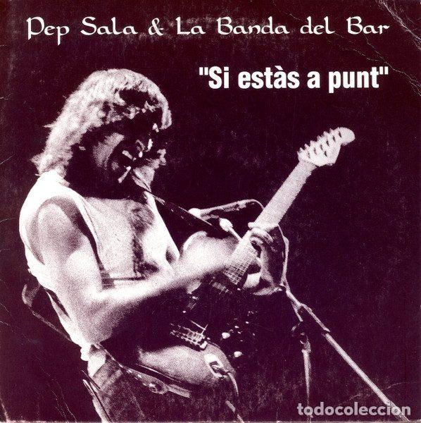 Discos de vinil: pep sala i la banda del bar &ndash; Si Estas A Punt (Vinyl, On The Rocks PS-2)