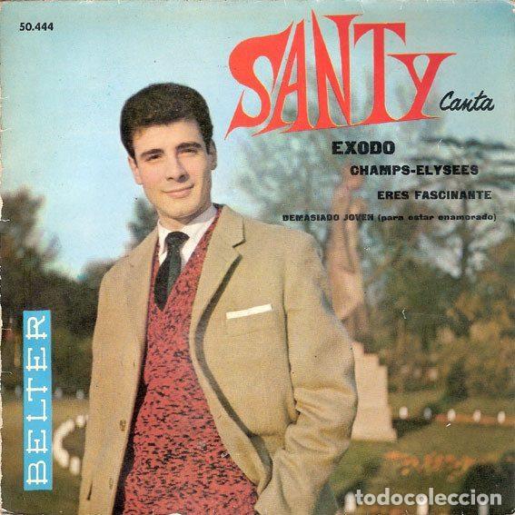 Discos de vinilo: Santy Con El Conjunto Capell &ndash; Eres Fascinante / Demasiado Joven (Para Estar Enamorado) / Exodo...