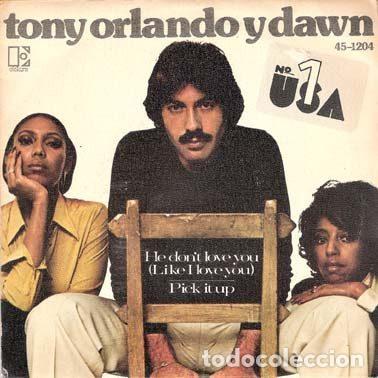 Disques de vinyle: Tony Orlando & Dawn &ndash; He Don't Love You (Like I Love You) (Vinyl, Hispavox 45-1204)