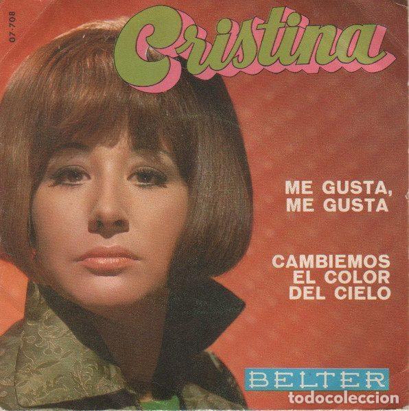 Discos de vinil: Cristina &ndash; Me Gusta, Me Gusta / Cambiemos El Color Del Cielo (Vinyl, Belter 07-708)