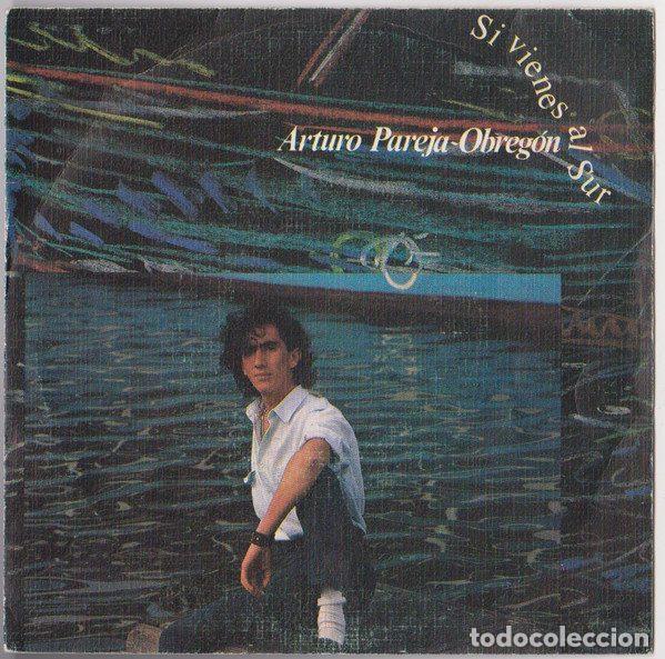 Disques de vinyle: Arturo Pareja-Obreg&oacute;n &ndash; Si Vienes Al Sur (Vinyl, CBS CBS A-6457 SG)