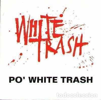 Discos de vinilo: White Trash &ndash; Po' White Trash (Vinyl, Elektra 1.419)