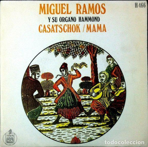 Discos de vinil: Miguel Ramos Y Su &Oacute;rgano Hammond &ndash; Casatschok / Mama (Vinyl, Hispavox H 466)