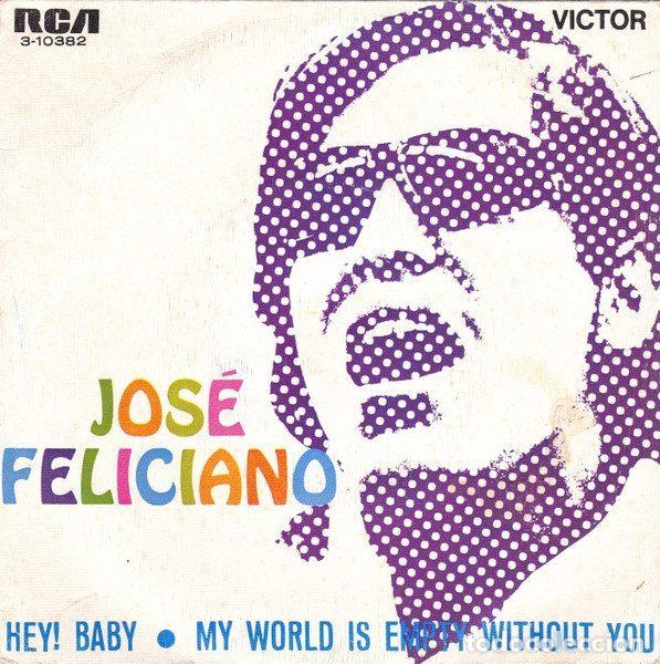 Discos de vinil: Jos&eacute; Feliciano &ndash; Hey! Baby / My World Is Empty Without You (Vinyl, RCA Victor 3-10382)