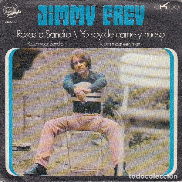 Discos de vinil: Jimmy Frey &ndash; Rosas A Sandra / Yo Soy De Carne Y Hueso (Vinyl, Exit Records 2603-B)