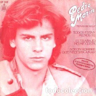 Vinyl records: Pedro Marin &ndash; Todos Estan Menos Tu / El Trabajo No Me Gusta / Soy Un Hombre Que Necesita Amar...