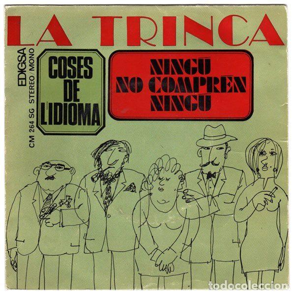 Disques de vinyle: La Trinca &ndash; Ning&uacute; No Compren Ning&uacute; / Coses De L'Idioma (Vinyl, Edigsa CM-264 SG)