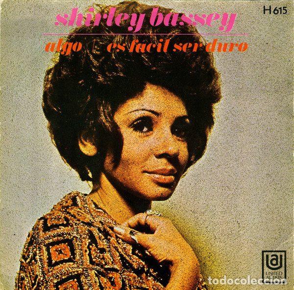 Vinyl records: Shirley Bassey &ndash; Algo / Es Facil Ser Duro (Vinyl, United Artists Records H 615)