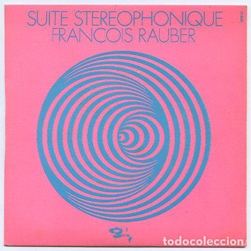 Disques de vinyle: Fran&ccedil;ois Rauber &ndash; Suite St&eacute;r&eacute;ophonique (Vinyl, Barclay 71 430)