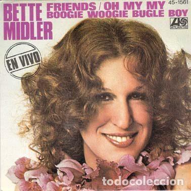 Dischi in vinile: Bette Midler &ndash; Friends / Oh My My / Boogie Woogie Bugle Boy (Vinyl, Atlantic 45-1561)