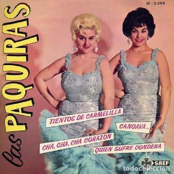 Discos de vinil: Las Paquiras &ndash; Quien Sufre Condena / Tientos De Carmelilla / Cha Cha Ch&aacute; Coraz&oacute;n / Canoava...