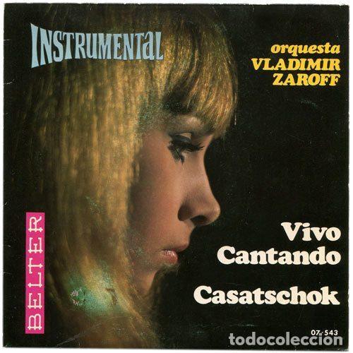 Dischi in vinile: Orquesta Vladimir Zaroff &ndash; Vivo Cantando / Casatschok (Vinyl, Belter 07-543)