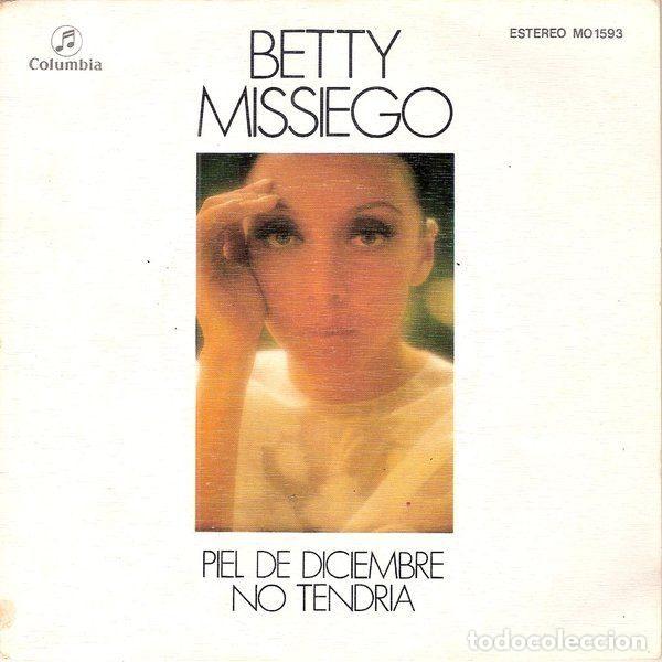 Dischi in vinile: Betty Missiego &ndash; Piel De Diciembre / No Tendria (Vinyl, Columbia MO 1593 )