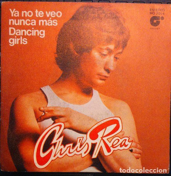 Disques de vinyle: Chris Rea &ndash; Ya No Te Veo Nunca Mas / Dancing Girls (Vinyl, Magnet MO 2054)