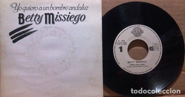 Disques de vinyle: Betty Missiego &ndash; Yo Quiero A Un Hombre Andaluz (Vinyl, Perfil P-152)