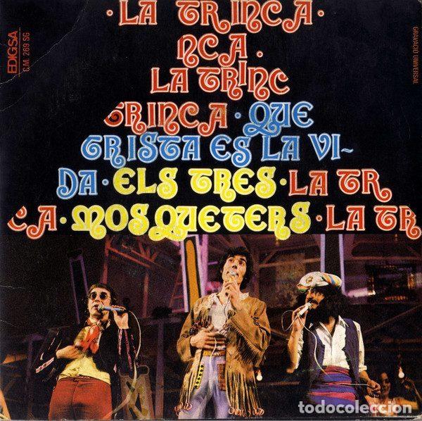 Discos de vinil: La Trinca &ndash; Que Trista &Eacute;s La Vida / Els Tres Mosqueters (Vinyl, Edigsa CM 269-SG)