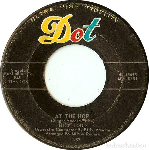 Discos de vinilo: Nick Todd &ndash; At The Hop / I Do (Vinyl, Dot Records 45-15675)
