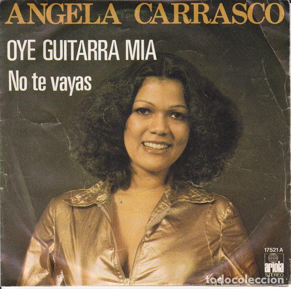 Discos de vinilo: Angela Carrasco &ndash; Oye, Guitarra M&iacute;a / No Te Vayas (Vinyl, Ariola 17.521-A)