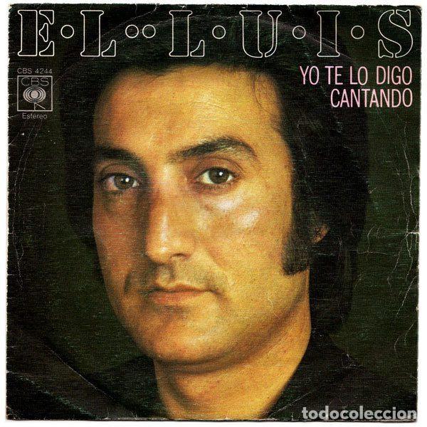 Disques de vinyle: El Luis &ndash; Yo Te Lo Digo Cantando (Vinyl, CBS CBS 4244)